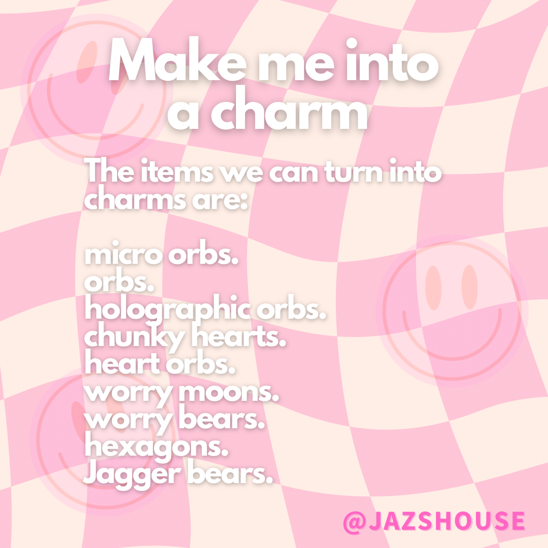Make me into a charm