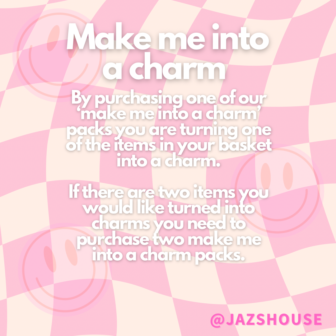 Make me into a charm